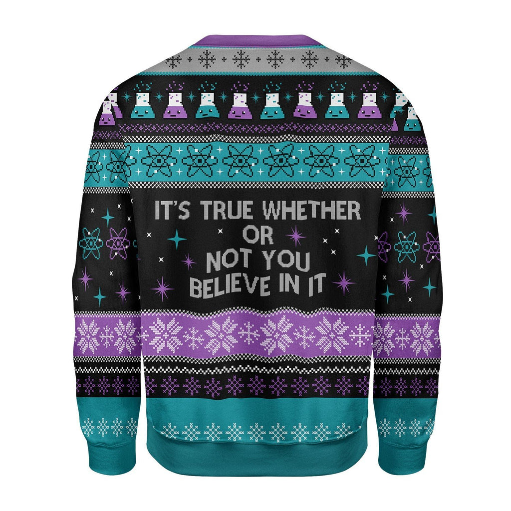 Gearhomies Christmas Unisex Sweater Science Is True Whether Or Not You Believe 3D Apparel